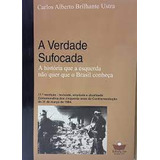 Livro A Verdade Sufocada - Carlos Alberto Brilhante Ustra [2006]