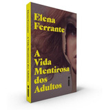 Livro A Vida Mentirosa Dos Adultos Elena Ferrante Intrínseca