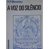 Livro A Voz Do Silêncio - H. P. Blavatsky; Trad: Joaquim Gervásio De Figueiredo [1953]