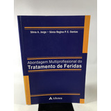 Livro Abordagem Multiprofissional Do Tratamento De Feridas Atheneu K900
