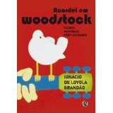 Livro Acordei Em Woodstock Brandão, Ignácio D
