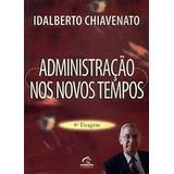 Livro Administração Nos Novos Tempos - Idalberto Chiavenato [1999]