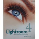 Livro Adobe Photoshop: Lightroom 4 - O Guia Completo Para Fótografos Digitais - Barroso, Clicio [2012]