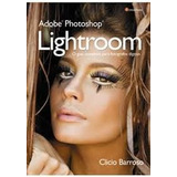 Livro Adobe Photoshop Lightroom - O Guia Completo Para Fotógrafos Digitais - Clicio Barroso [2008]