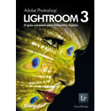 Livro Adobe Photoshop Lightroom 3 - O Guia Completo Para Fotógrafos Digitais - Clicio Barroso [2012]