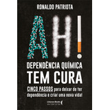 Livro Ah! Dependência Química Tem Cura: Cinco Passos Para...
