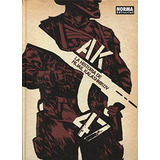 Livro Ak 47 La Historia De Mijail Kalashnikov De Sergio Colo