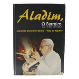 Livro Aladim, O Ferreiro Por Sebastião Gonçalves Rocha B8714