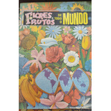Livro Album De Figurinhas Flores E Frutos De Todo Mundo 1965 - Editora Ebal [1965]