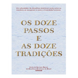 Livro Alcoólicos Anônimos Os 12 Passos E As 12 Tradições