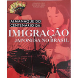 Livro Alm. Do Centenário Da Imigração Japonesa No Brasil 
