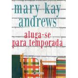 Livro Aluga-se Para Temporada - Andrews, Mary Kay [2012]
