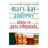 Livro Aluga-se Para Temporada - Andrews, Mary Kay [2012]