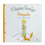 Livro Amizade: Para Sentir, Colorir E Presentear - O Pequeno Príncipe [2015]