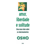 Livro Amor, Liberdade E Solitude - Osho