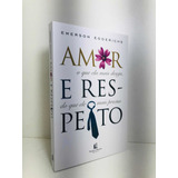 Livro Amor E Respeito Emerson Eggerichs