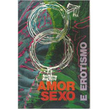 Livro Amor Sexo E Erotismo -