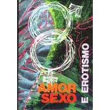 Livro Amor Sexo E Erotismo -