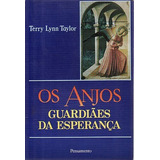 Livro Anjos: Guardiães Da Esperança Taylor, Terry Lynn