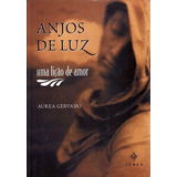 Livro Anjos De Luz: Uma Lição De Amo Gervasio, Aurea
