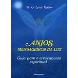 Livro Anjos Mensageiros Da Luz - Terry Lynn Taylor [2015]