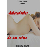 Livro Antecedentes De Um Crime