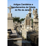 Livro Antigos Cemitérios E Sepultamentos Da