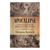 Livro Apocalipse: O Último Capítulo Da História Da Humanidade - Herman Bavinck Baseado Na Bíblia