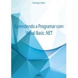 Livro Aprendendo A Programar Com Visual Basic .net