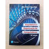 Livro Arquitetura E Organização De Computadores - William Stallings - 10a Edição - Seminovo