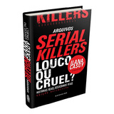 Livro Arquivos Serial Killers - Louco