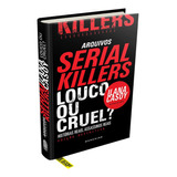 Livro Arquivos Serial Killers Louco Ou