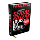 Livro Arquivos Serial Killers Louco Ou Cruel? Ed Darkside