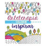 Livro Arteterapia Para Colorir Inspirar Ajuda Na Coordenação Motora Oferta