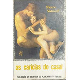 Livro As Carícias Do Casal - Pierre Valinieff [1975]