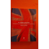Livro As Cidades Plantadas : Os Britânicos E A Construção Da Paisagem Do Norte Do Paraná - Renato Leão Rego [2009]