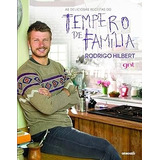 Livro As Deliciosas Receitas Do Tempero De Família - Rodrigo Hilbert [2014]