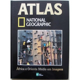 Livro Atlas - National Geographic: Africa E Oriente Médio Em Imagens - Vol. 16 - Abril Coleções [2008]