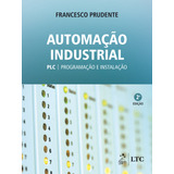Livro Automação Industrial - Plc: Programação E Instalação