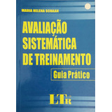 Livro Avaliação Sistemática De Treinamento: Guia Prático - Maria Helena Schaan [2001]