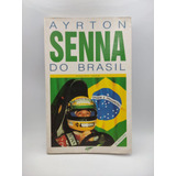 Livro Ayrton Senna Do Brasil - Francisco Santos [1994]