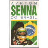 Livro Ayrton Senna Do Brasil - Francisco Santos