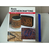 Livro Basic Leathercrafting All The Skills Tools You Need To Get Started Artesanato Básico De Couro Todas As Ferramentas De Habilidades Que Você Precisa Para Começar