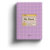 Livro Be Real - Uma Jornada De Influência E Posicionamento, De Jordao; Mariano; Vaz. Quatro Ventos Editora, Capa Dura, Edição None Em Português, 2023