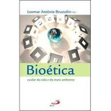 Livro Bioetica Cuidar Da Vida E