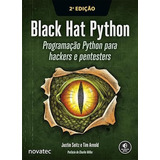 Livro Black Hat Python 2ª Edição: Programação Python Para Hackers E Pentesters