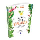 Livro Botânica Planta Fascinante Mundo Dos