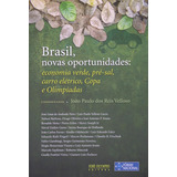 Livro Brasil, Novas Oportunidades: Economia Verde, Pré-sal, Carro Elétrico, Copa E Olimpíadas - João Paulo Dos R. Velloso [2010]