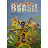 Livro Brasil, O País Do Futebol : Anuário Brasileiro Do Futebol Brasileiro : Ano 7 - Nº7 - Outubro De 2011 - Sindicato Do Futebol [2011]