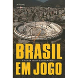 Livro Brasil Em Jogo: O Que Fica Da Copa E Das Olimpíadas? - Andrew Jennings [2014]